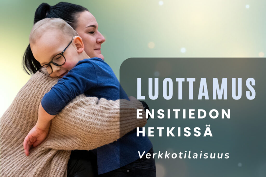Äiti halaa pientä lasta sekä teksti "Luottamus enstiedon hetkissä -verkkotilaisuus".