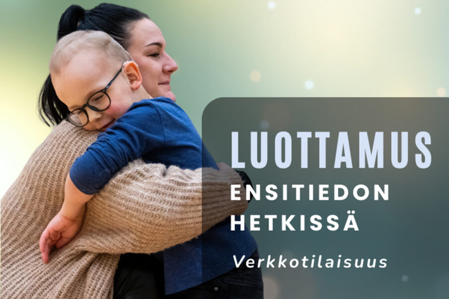 Äiti halaa pientä lasta sekä teksti "Luottamus enstiedon hetkissä -verkkotilaisuus".